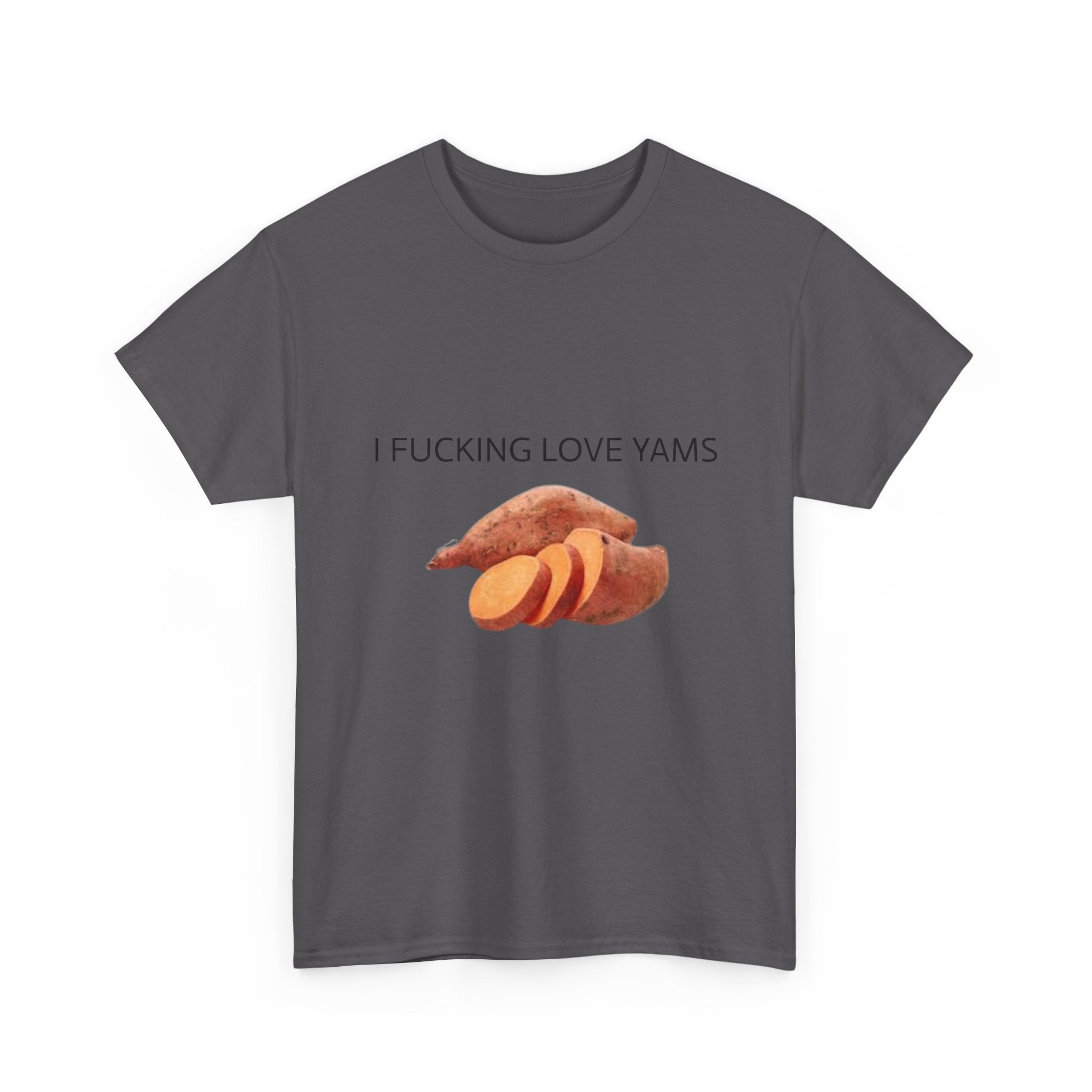 I F**KING LOVE YAMS - Funny Thanksgiving Food Meme T-Shirt