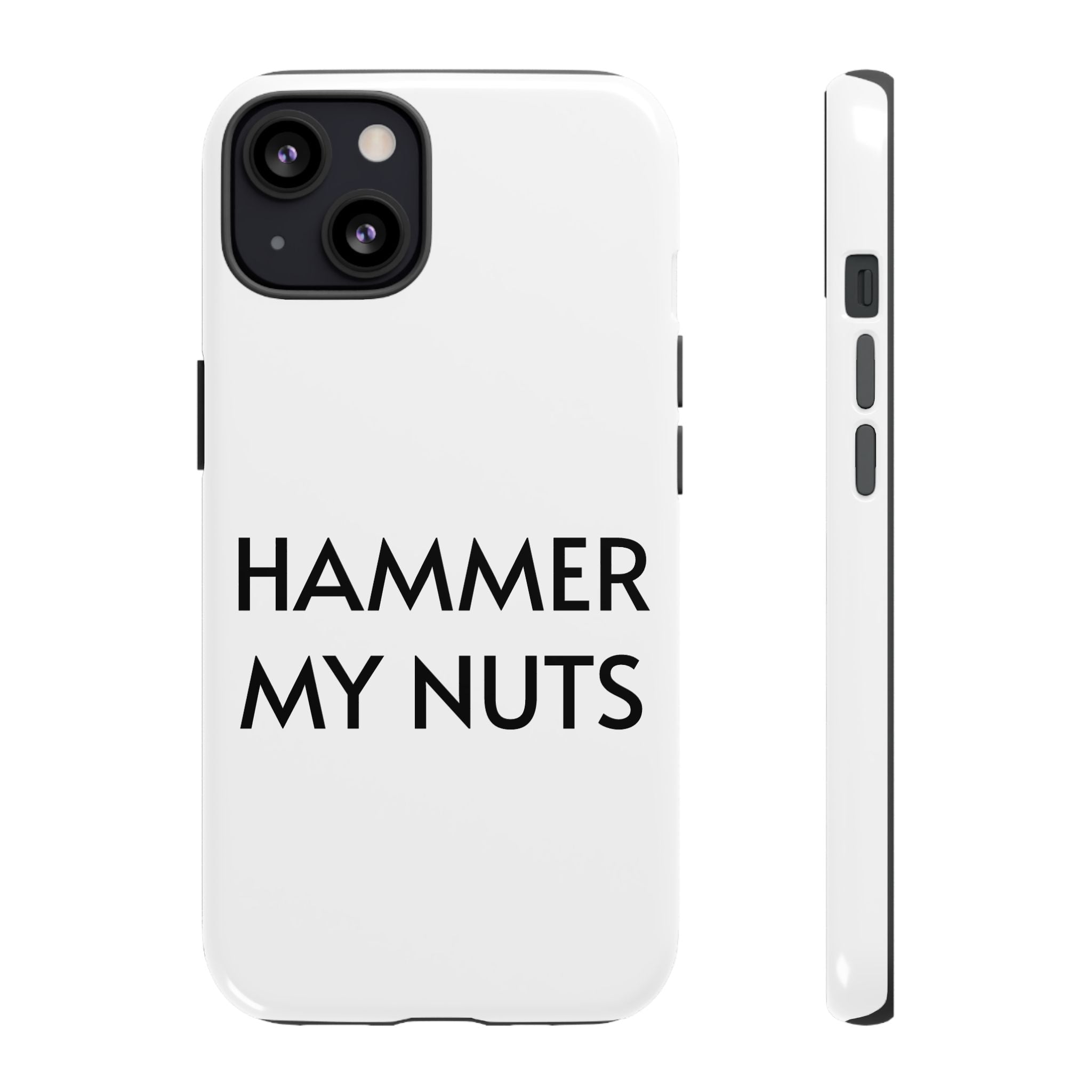 Hammer My Nuts Shock-Proof Phone Case – Funny Meme Protective Cover