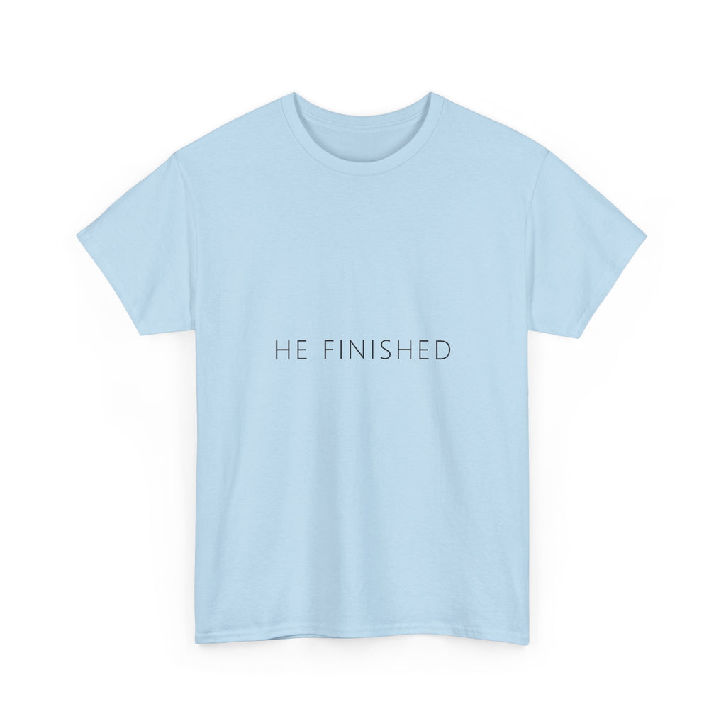 He Finished Tee – Funny Adult Gag Gift T-Shirt