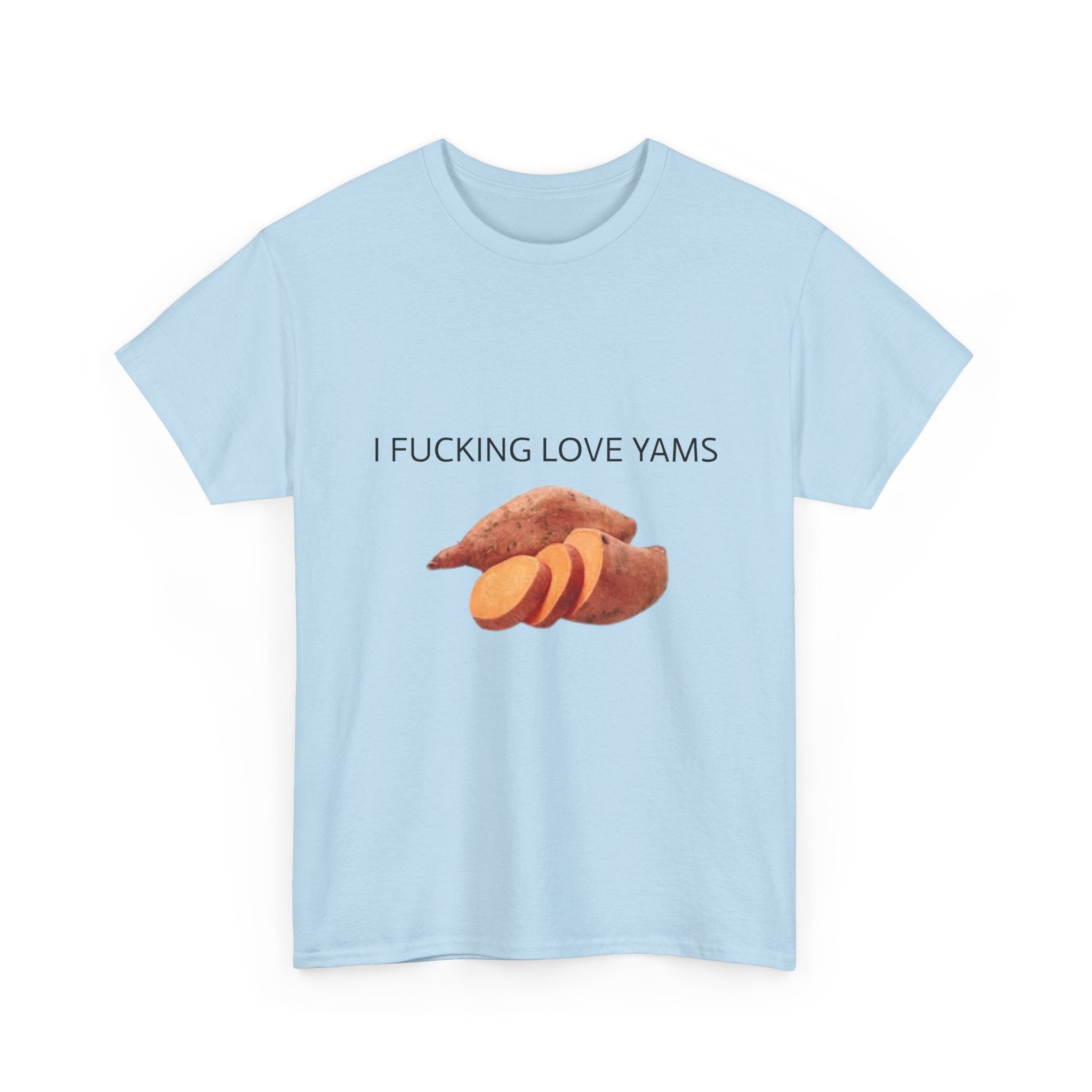 I F**KING LOVE YAMS - Funny Thanksgiving Food Meme T-Shirt