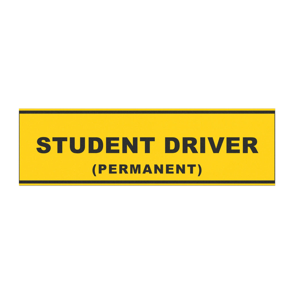 STUDENT DRIVER (PERMANENT) Magnet – Funny Car Bumper Magnet