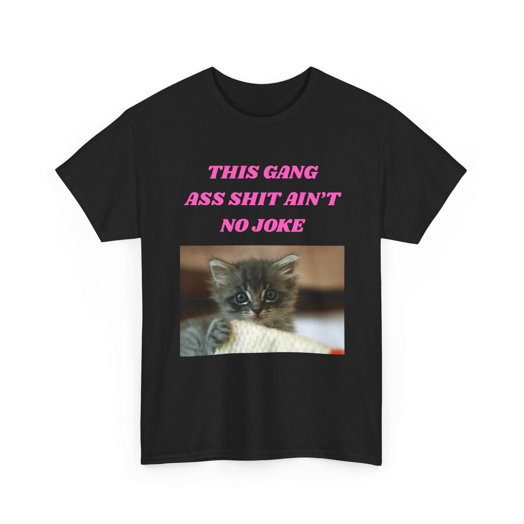 THIS GANG ASS SHIT AIN'T NO JOKE Shirt – Funny Meme T-Shirt