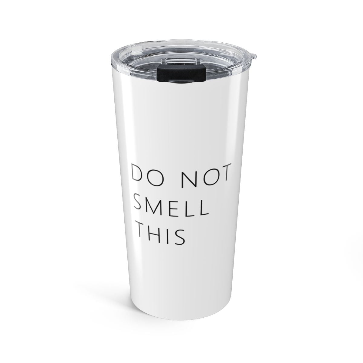 Do Not Smell This tumbler, front